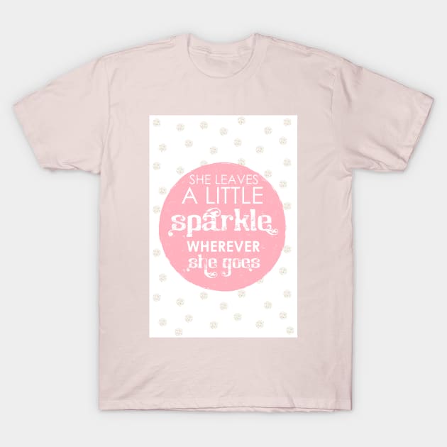 She leaves a little sparkle wherever she goes T-Shirt by nektarinchen